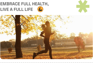 Embrace full health, live a full life